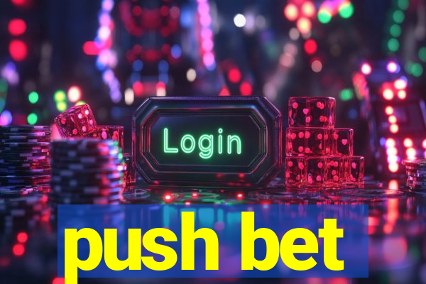 push bet